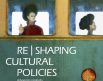 Reshaping Cultural Policies